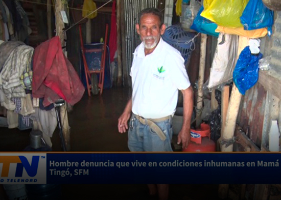 Hombre denuncia que vive en condiciones inhumanas en Mamá Tingó, SFM
