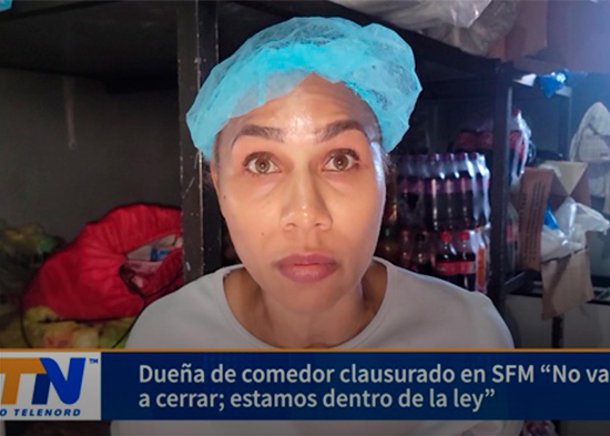 Dueña de comedor clausurado en SFM “No vamos a cerrar; estamos dentro de la ley”