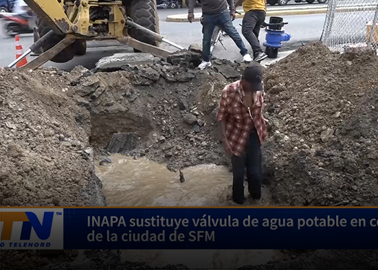 INAPA sustituye válvula de agua potable en centro de la ciudad de SFM