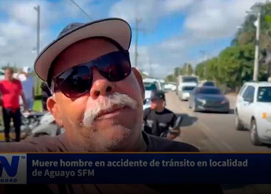 Muere hombre en accidente de tránsito en localidad de Aguayo SFM