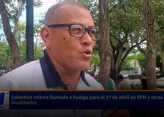 Colectivo reitera llamado a huelga para el 27 de abril en SFM y otras localidades