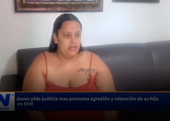 Joven pide justicia tras presunta agresión y retención de su hija en SFM