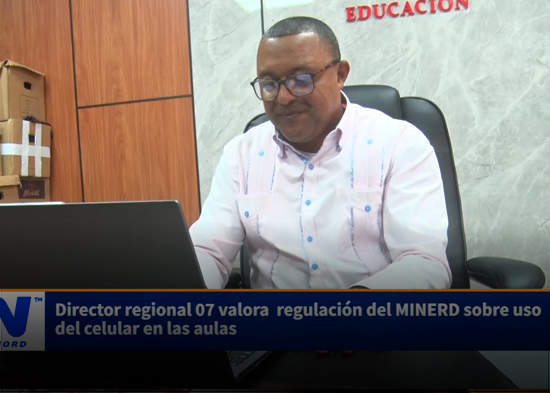 Director regional 07 valora regulación del MINERD sobre uso del celular en las aulas